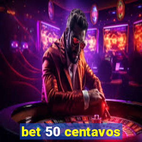 bet 50 centavos